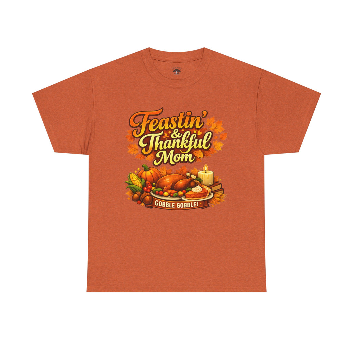 Feastin' & Thankful Mom Tee — Thanksgiving Turkey Family Holiday Shirt