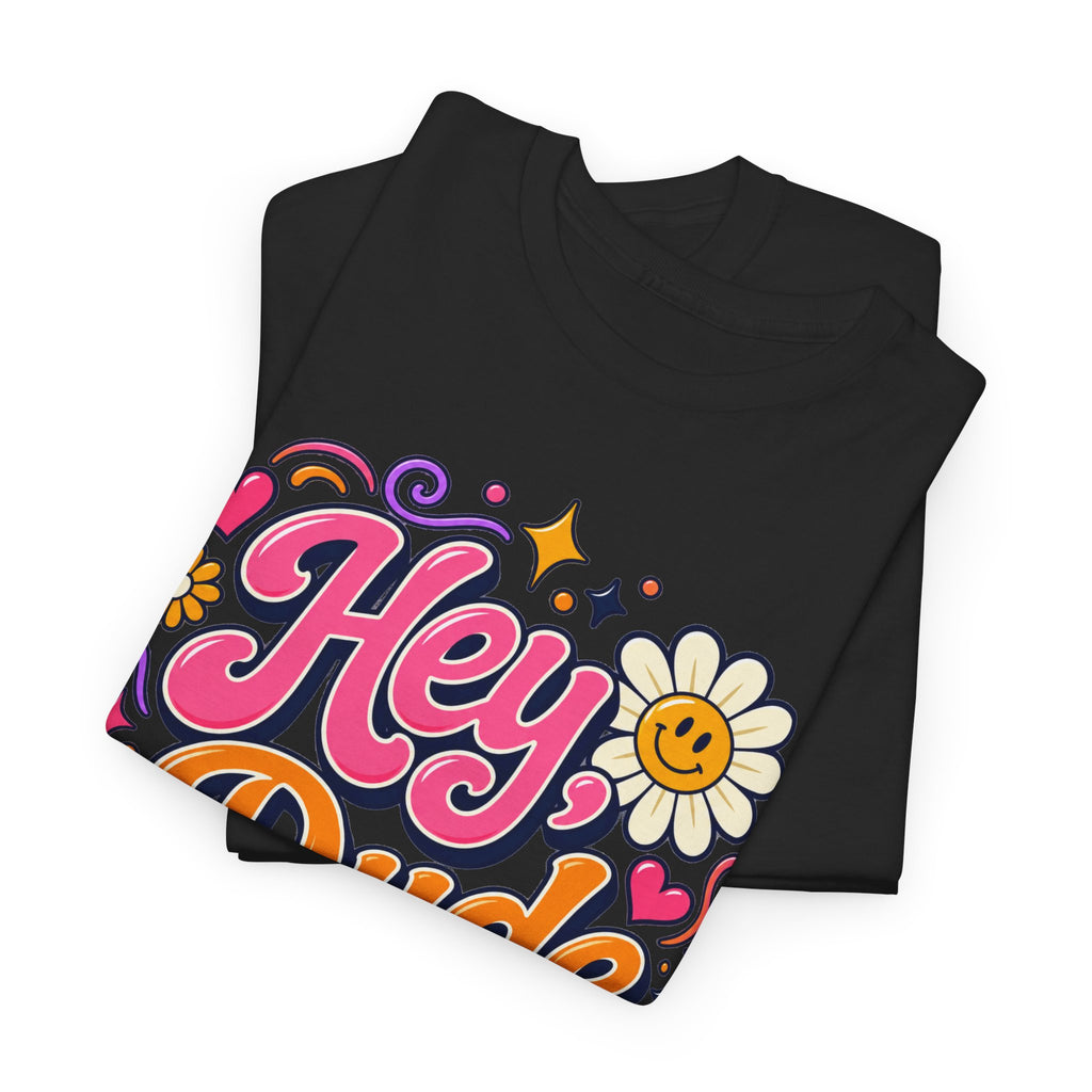 Hey Dude Floral Graphic Tee — Retro 70s Vibe Casual Shirt