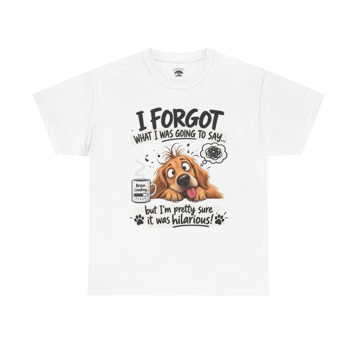 I Forgot What I Was Going to Say Dog T-Shirt — Funny Pet Lover Tee