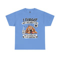 I Forgot What I Was Going to Say Dog T-Shirt — Funny Pet Lover Tee