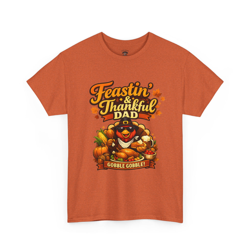 Feastin' & Thankful Dad T-Shirt — Thanksgiving Gobble Gobble Turkey Tee