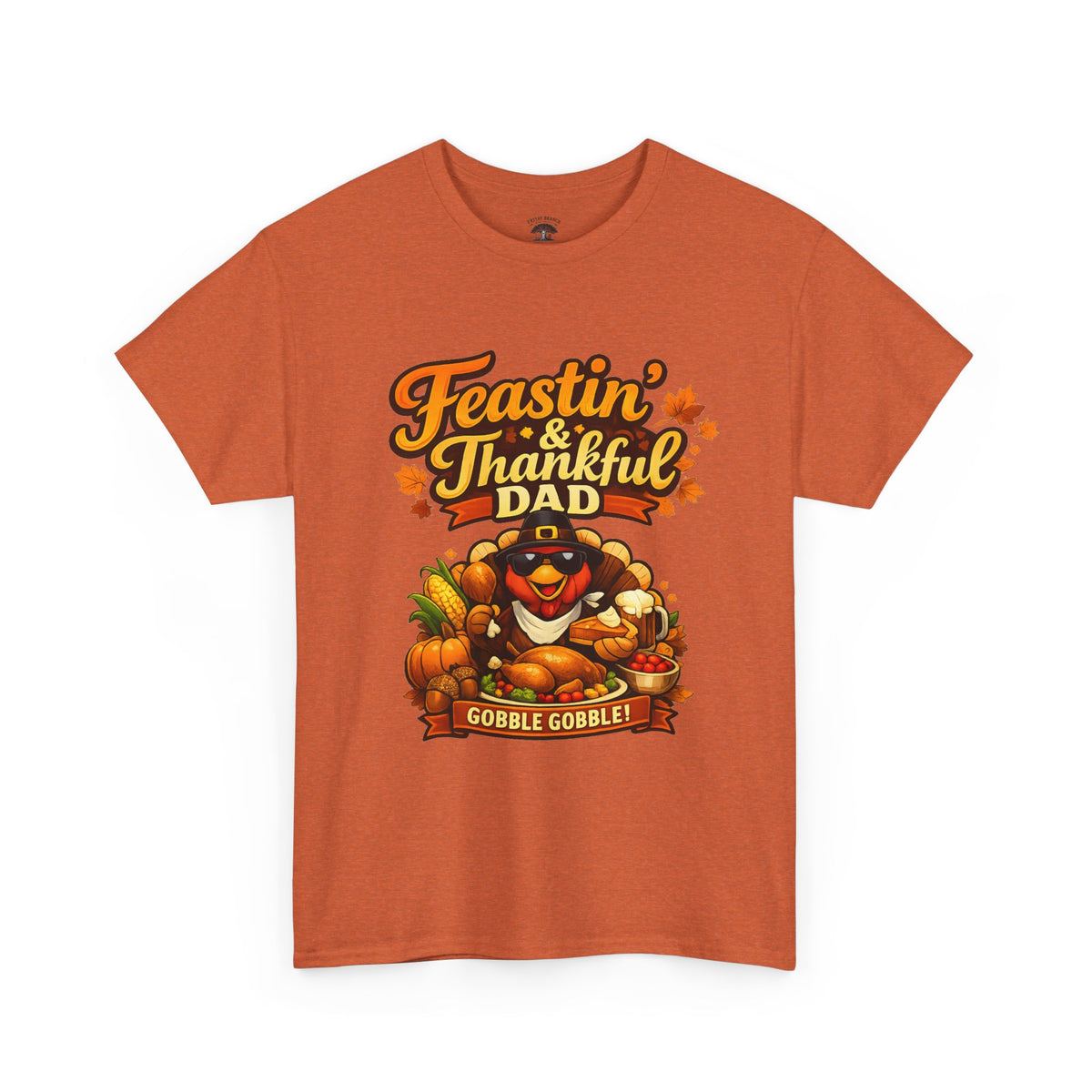 Feastin' & Thankful Dad T-Shirt — Thanksgiving Gobble Gobble Turkey Tee