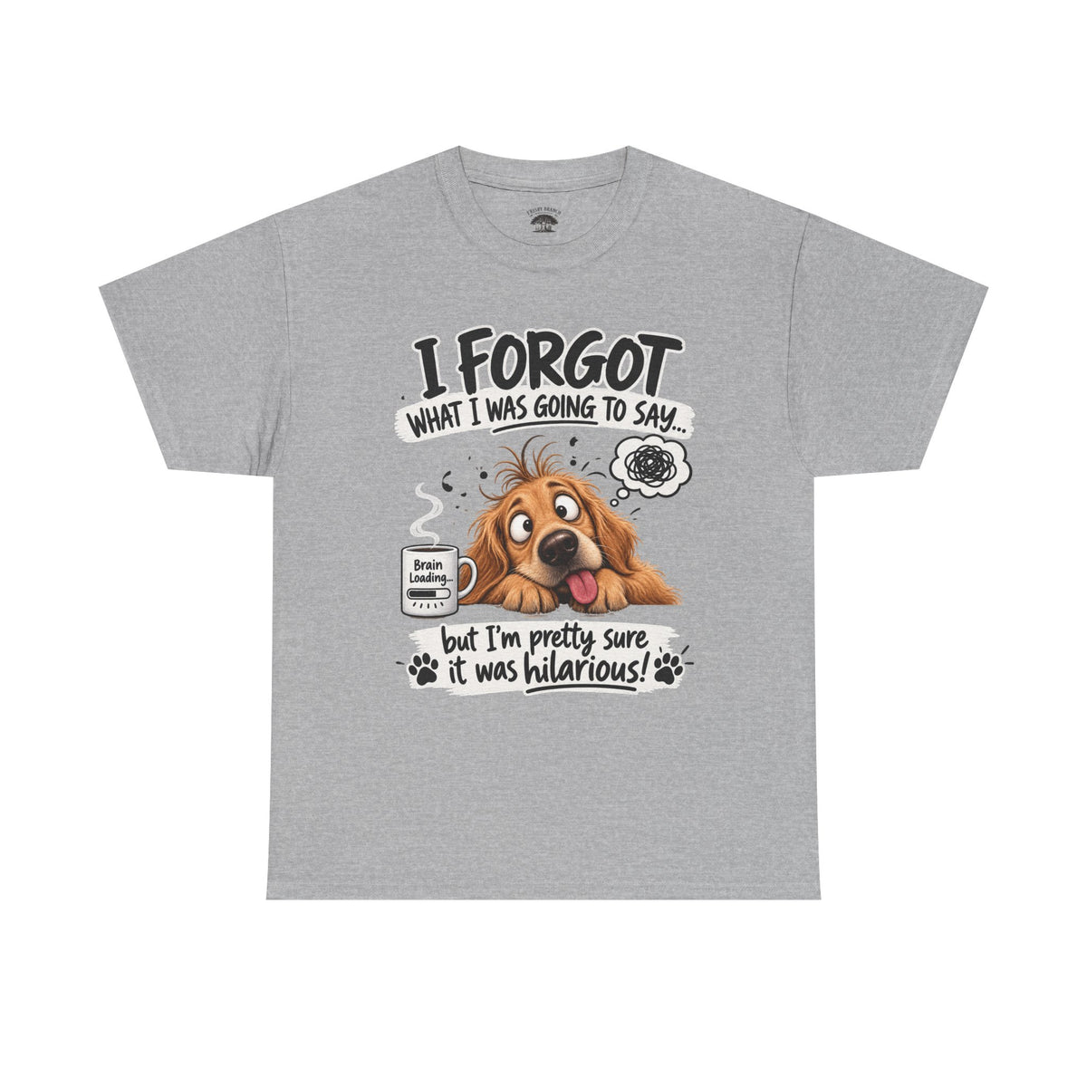 I Forgot What I Was Going to Say Dog T-Shirt — Funny Pet Lover Tee