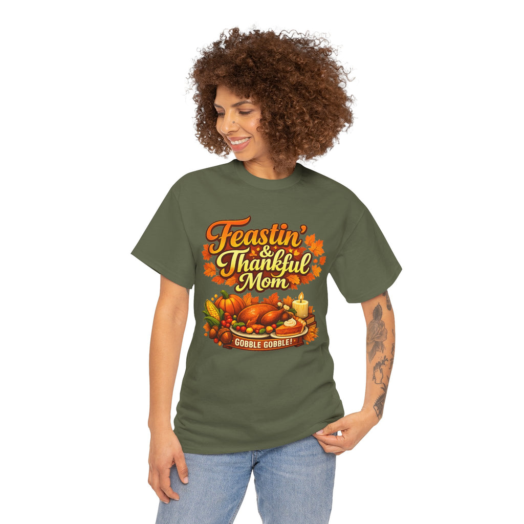 Feastin' & Thankful Mom Tee — Thanksgiving Turkey Family Holiday Shirt