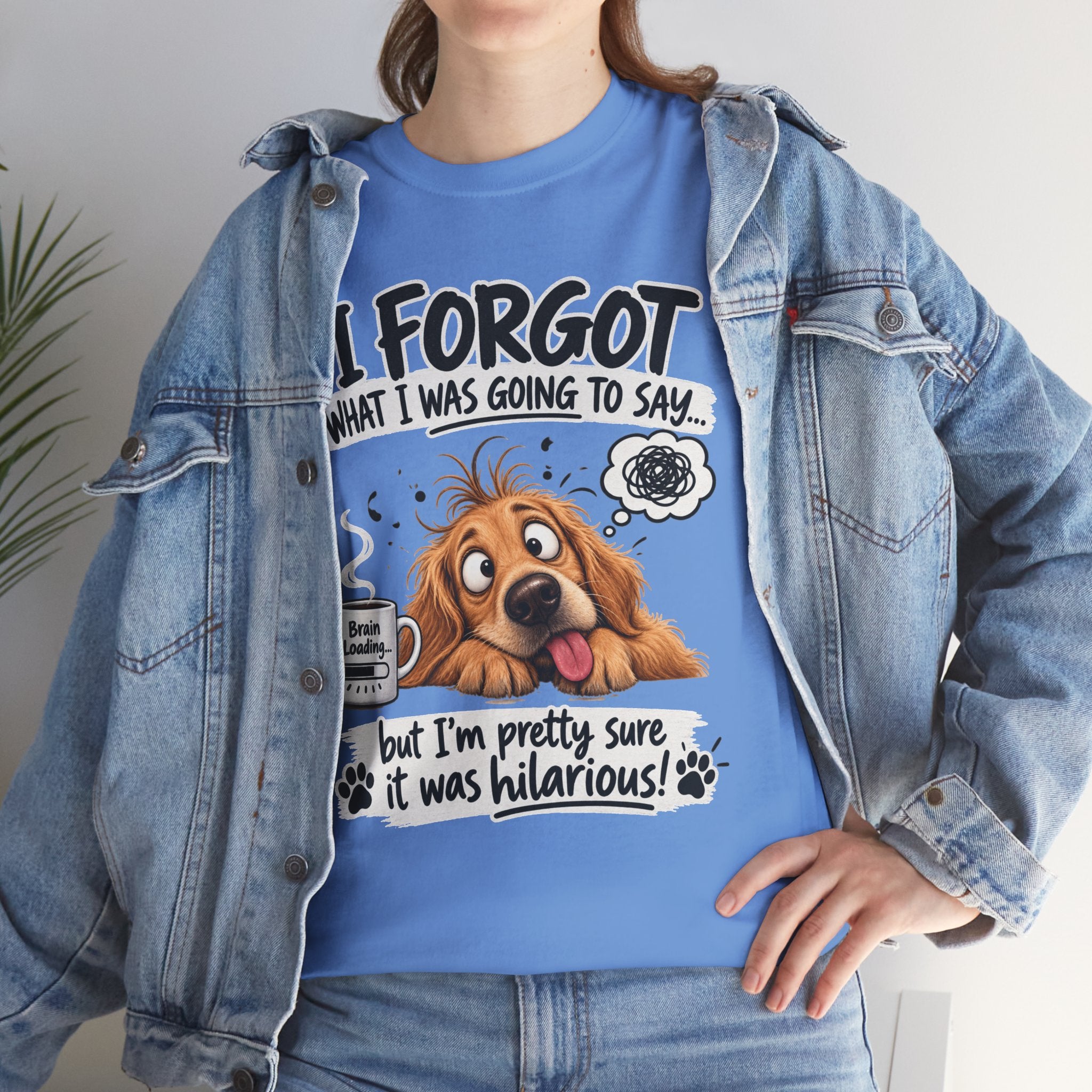 I Forgot What I Was Going to Say Dog T-Shirt — Funny Pet Lover Tee