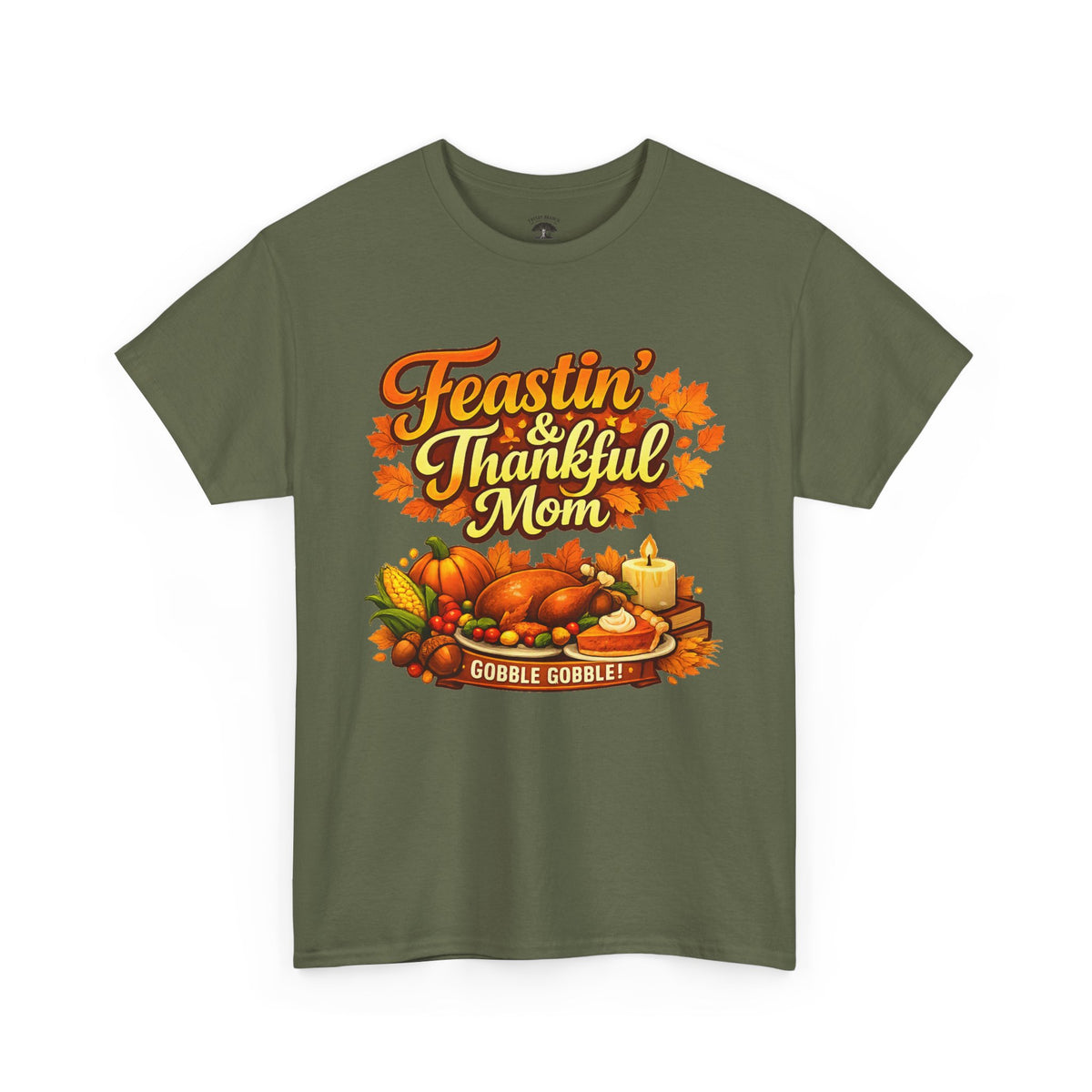 Feastin' & Thankful Mom Tee — Thanksgiving Turkey Family Holiday Shirt