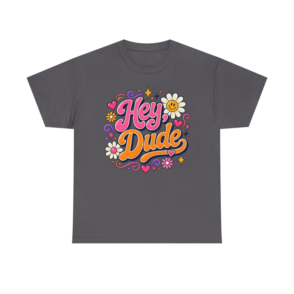 Hey Dude Floral Graphic Tee — Retro 70s Vibe Casual Shirt