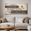 Something To Be Thankful For Faith Wall Sign