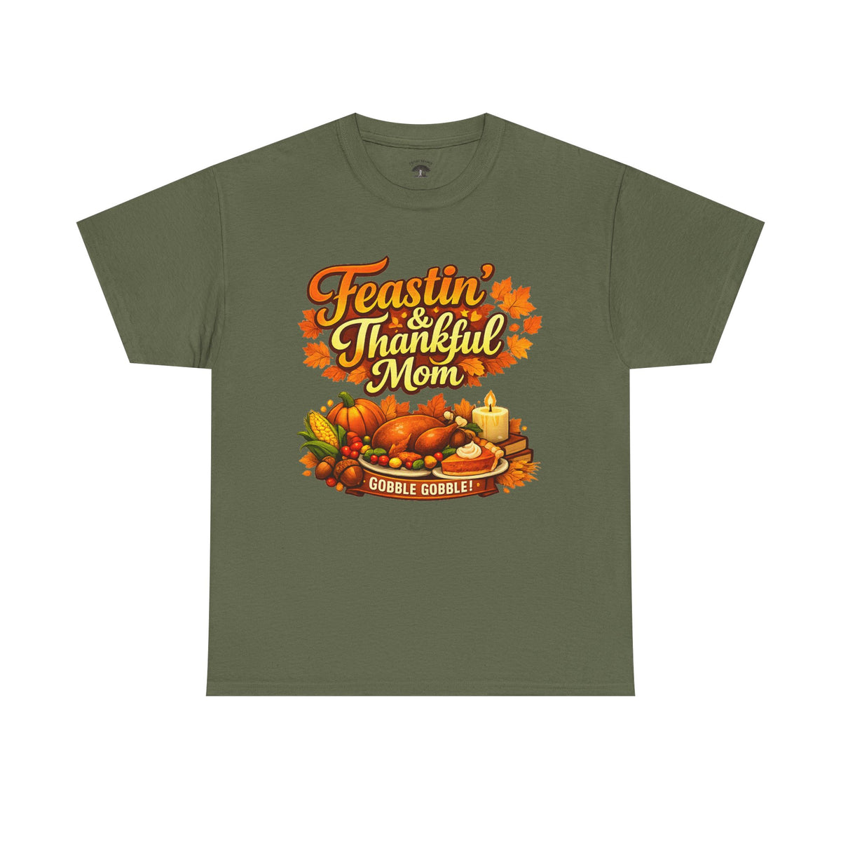 Feastin' & Thankful Mom Tee — Thanksgiving Turkey Family Holiday Shirt