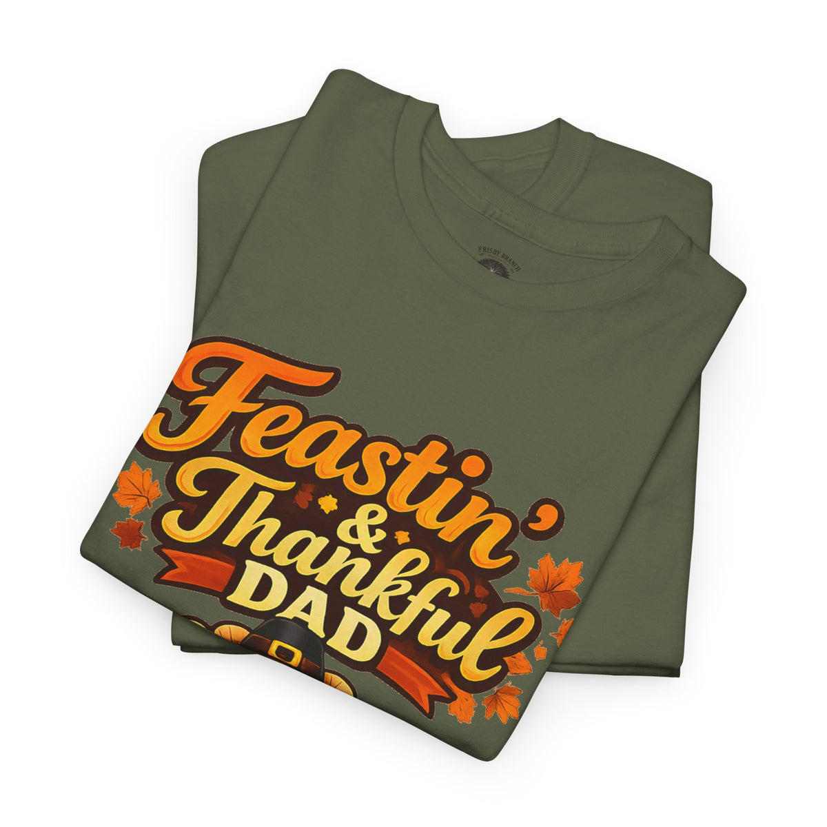 Feastin' & Thankful Dad T-Shirt — Thanksgiving Gobble Gobble Turkey Tee