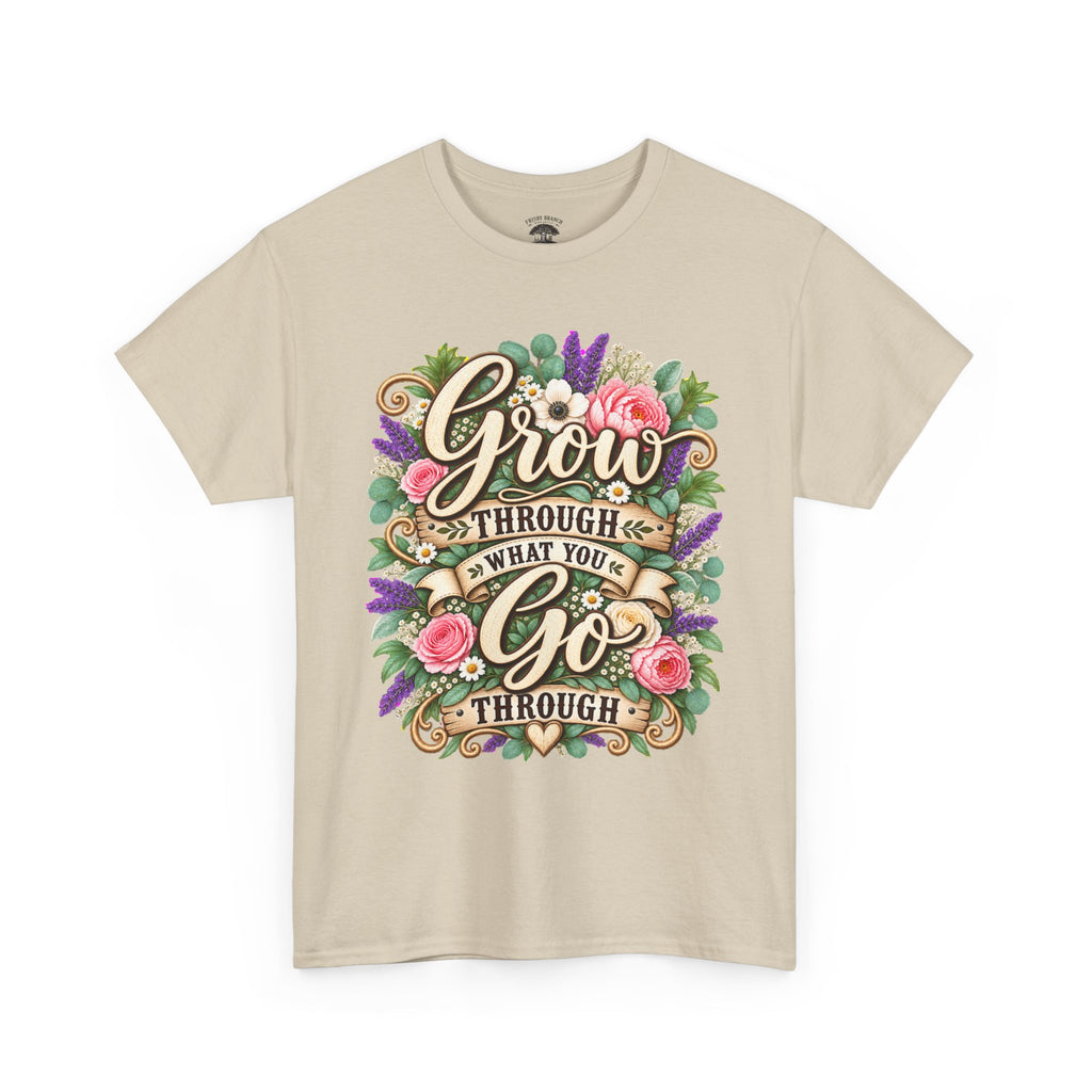 Inspirational Floral Tee — “Grow Through What You Go Through” Motivational T‑Shirt