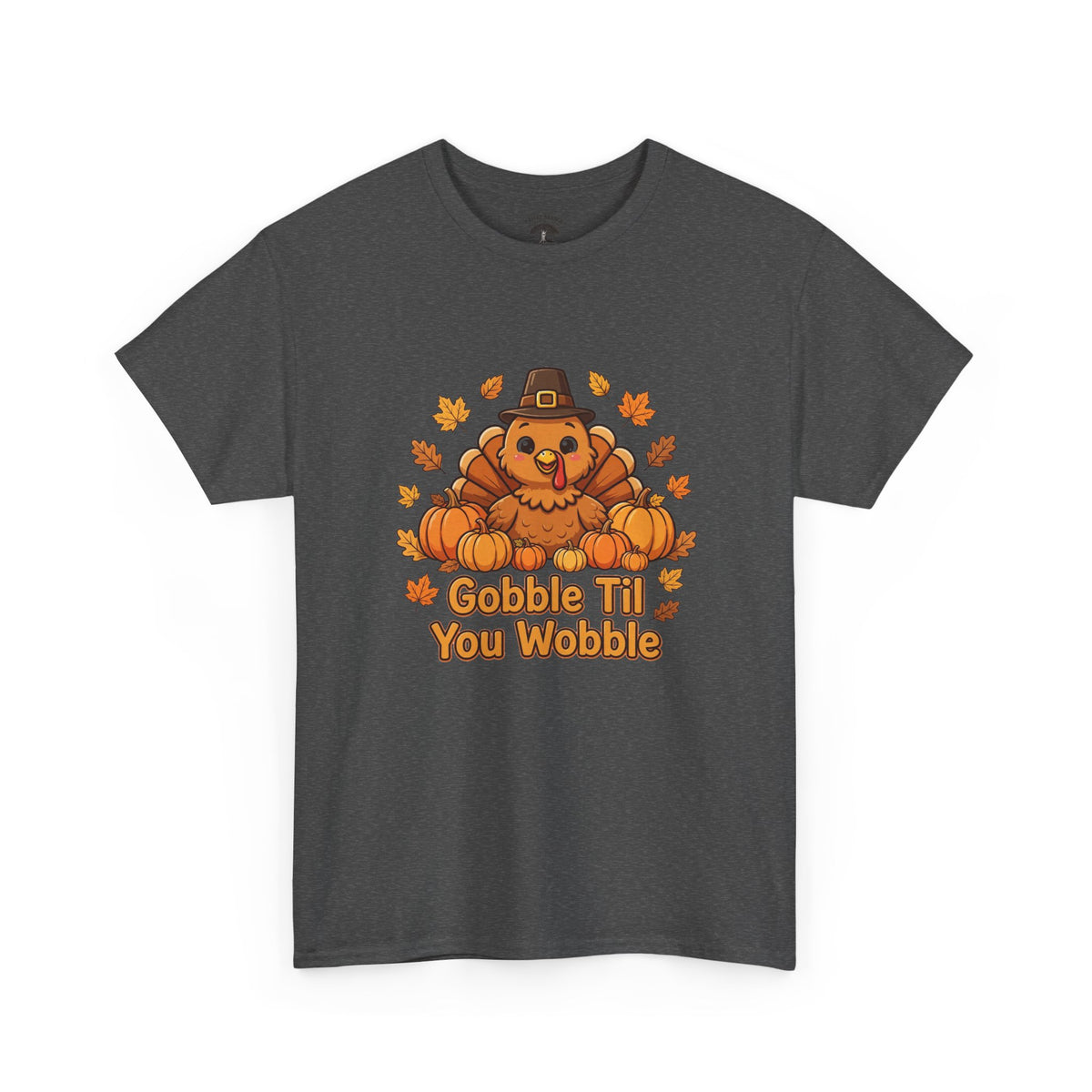 Gobble Til You Wobble T-Shirt — Funny Thanksgiving Turkey Graphic Tee