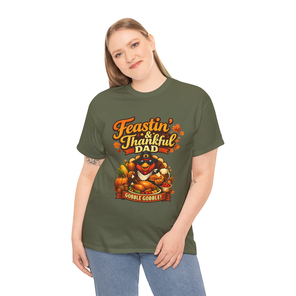 Feastin' & Thankful Dad T-Shirt — Thanksgiving Gobble Gobble Turkey Tee