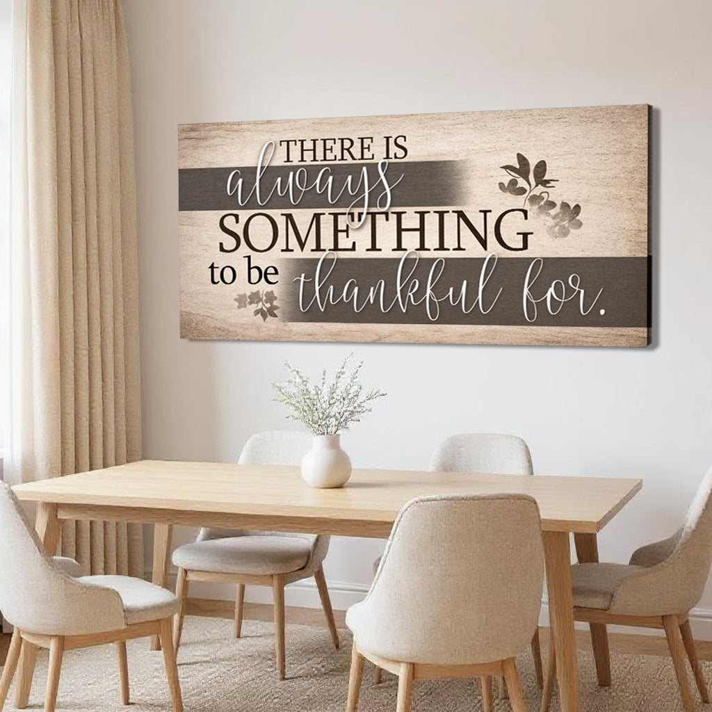 Something To Be Thankful For Faith Wall Sign
