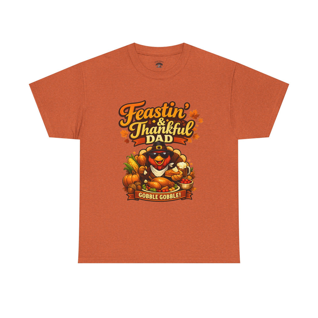 Feastin' & Thankful Dad T-Shirt — Thanksgiving Gobble Gobble Turkey Tee