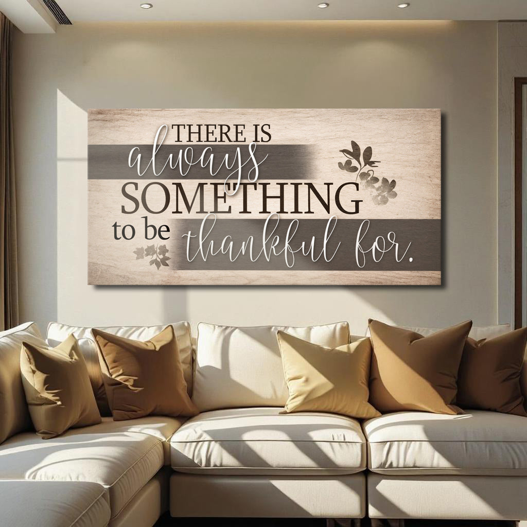 Something To Be Thankful For Faith Wall Sign