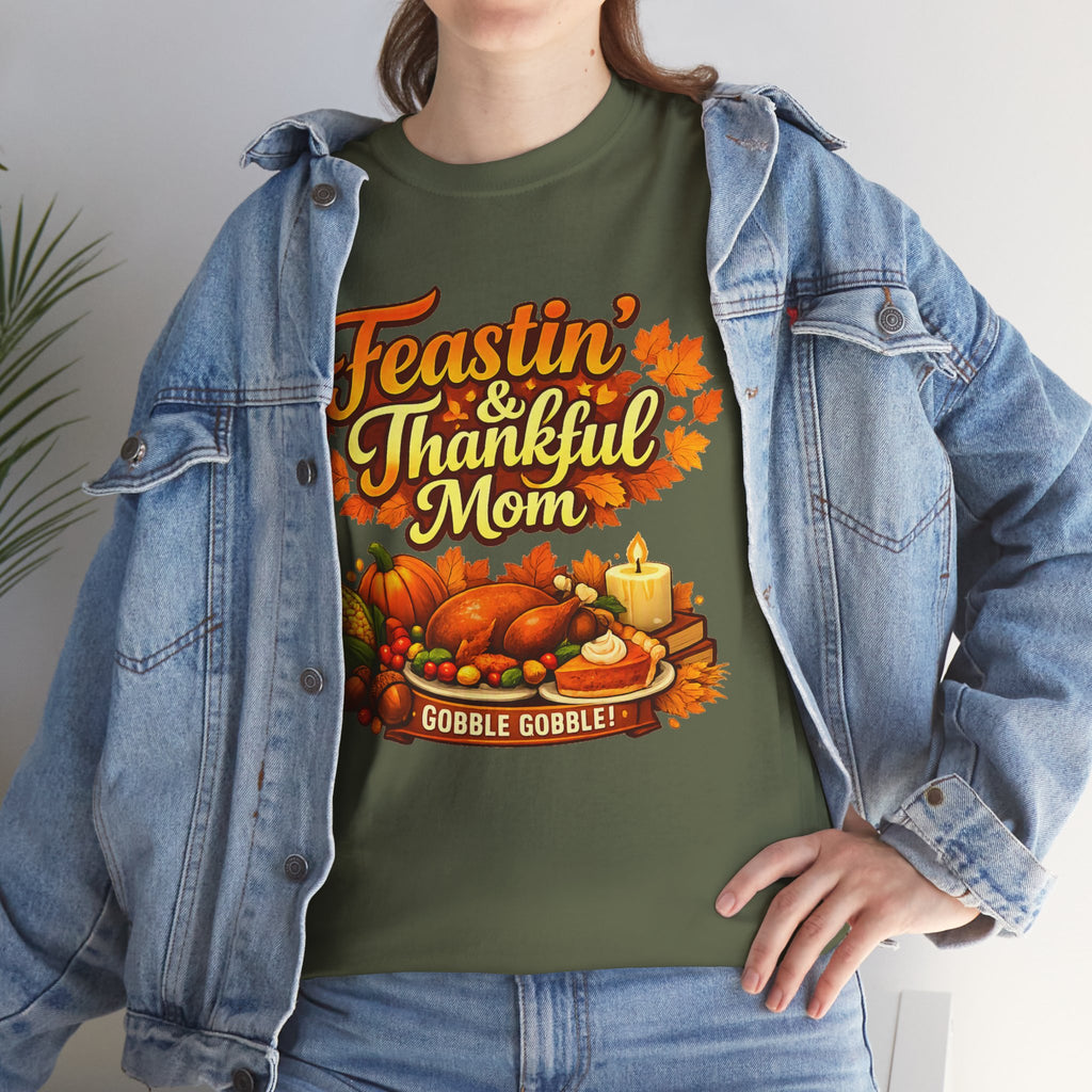 Feastin' & Thankful Mom Tee — Thanksgiving Turkey Family Holiday Shirt
